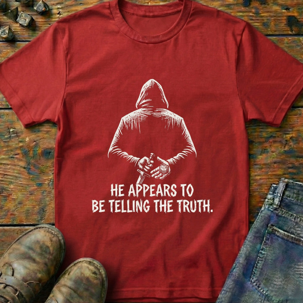 He Appears To Be T-Shirt