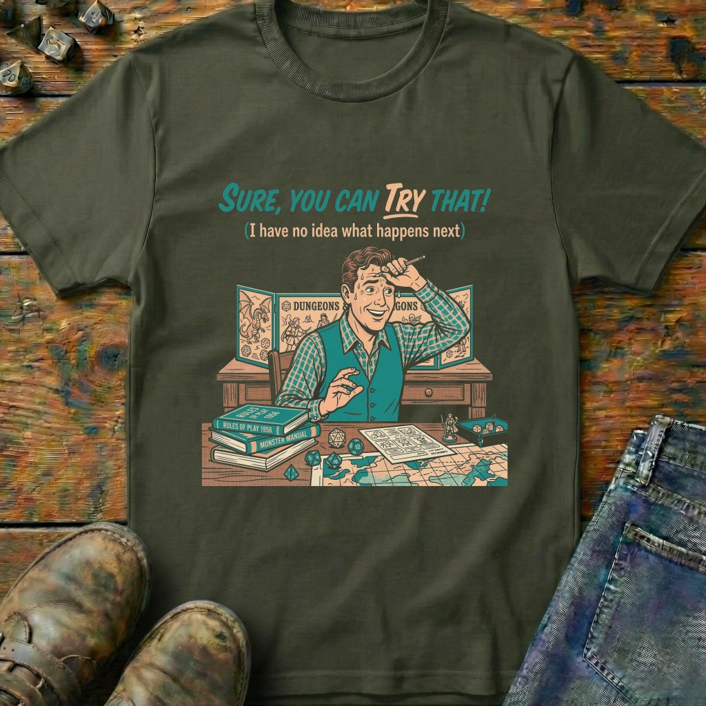 Sure You Can Try That T-Shirt