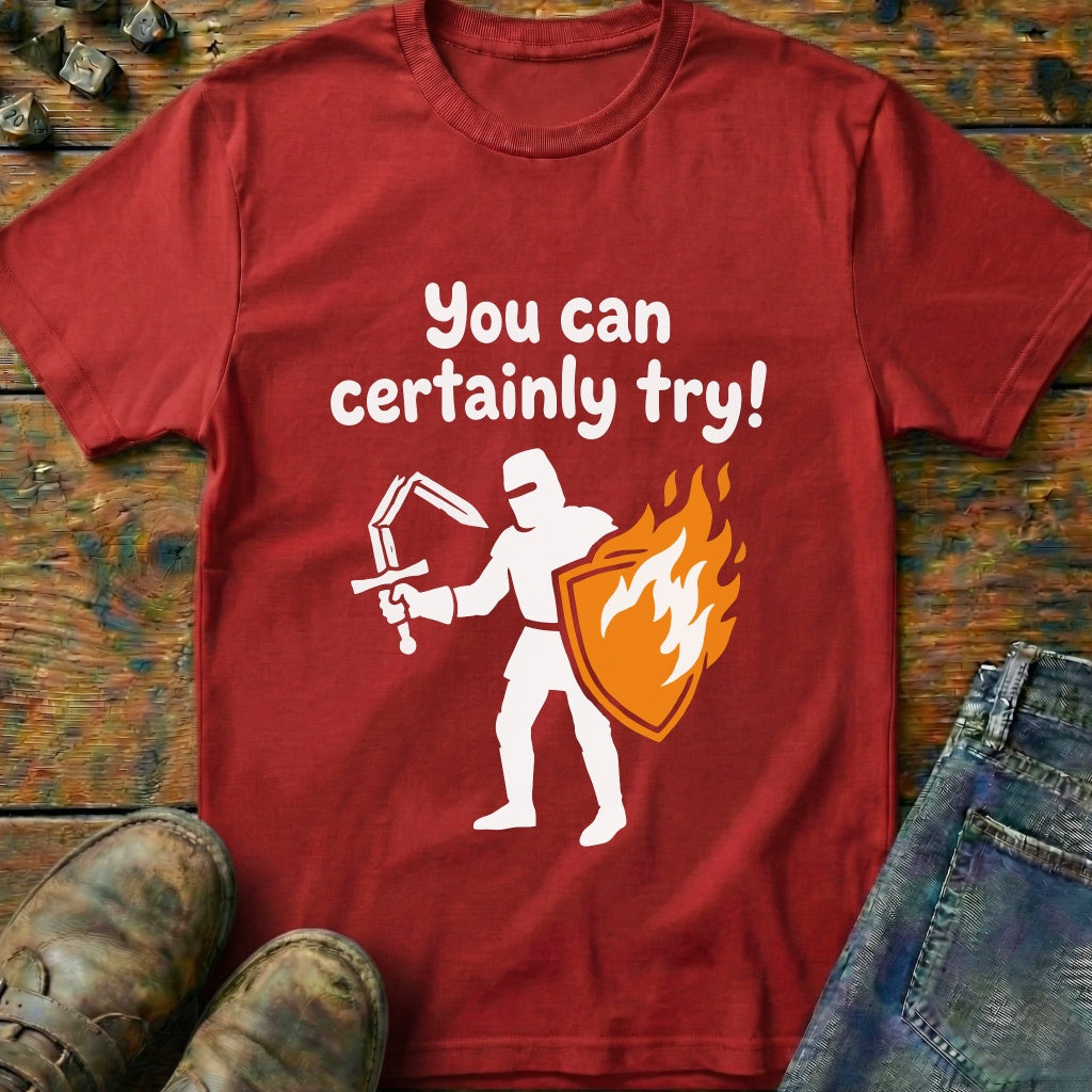 You Can Certainly Try Knight T-Shirt