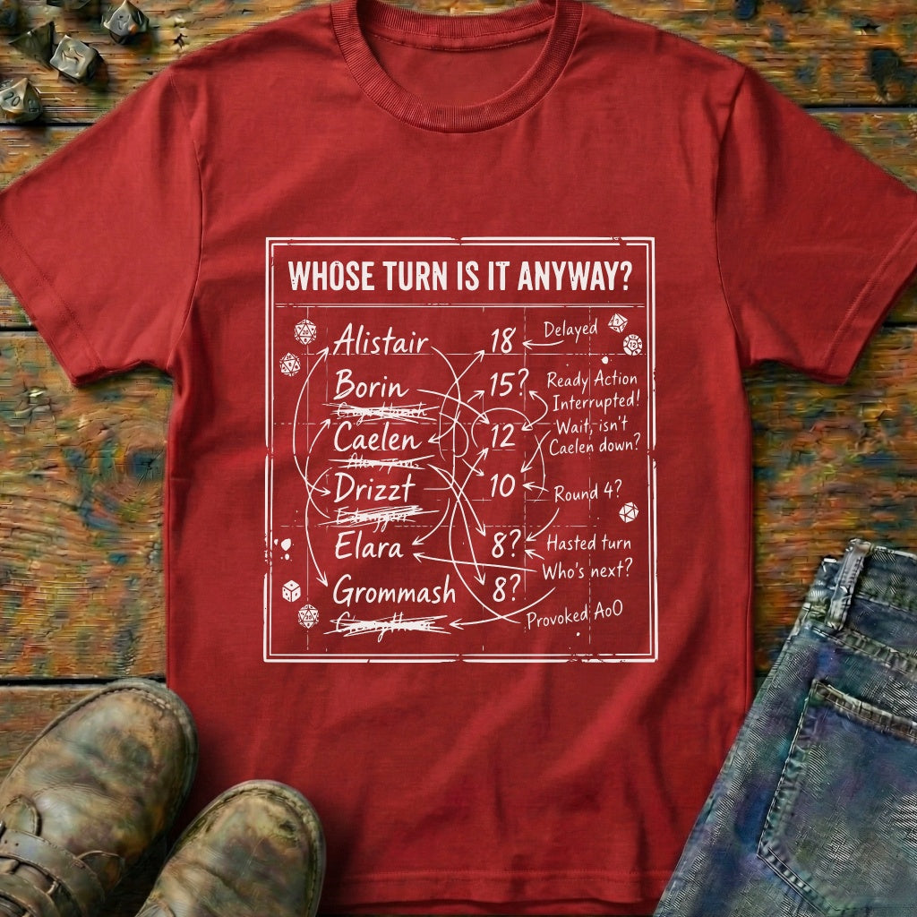 Whose Turn Is It Anyway T-Shirt