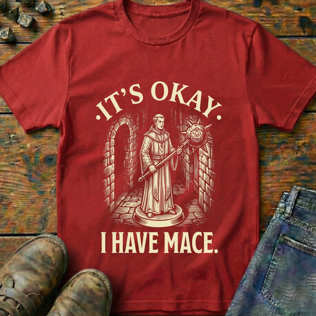 Its Okay Mace T-Shirt
