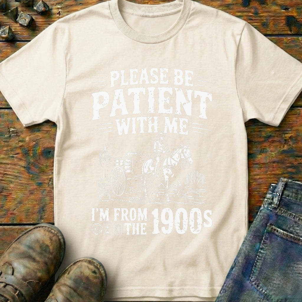 Please Be Patient with T-Shirt