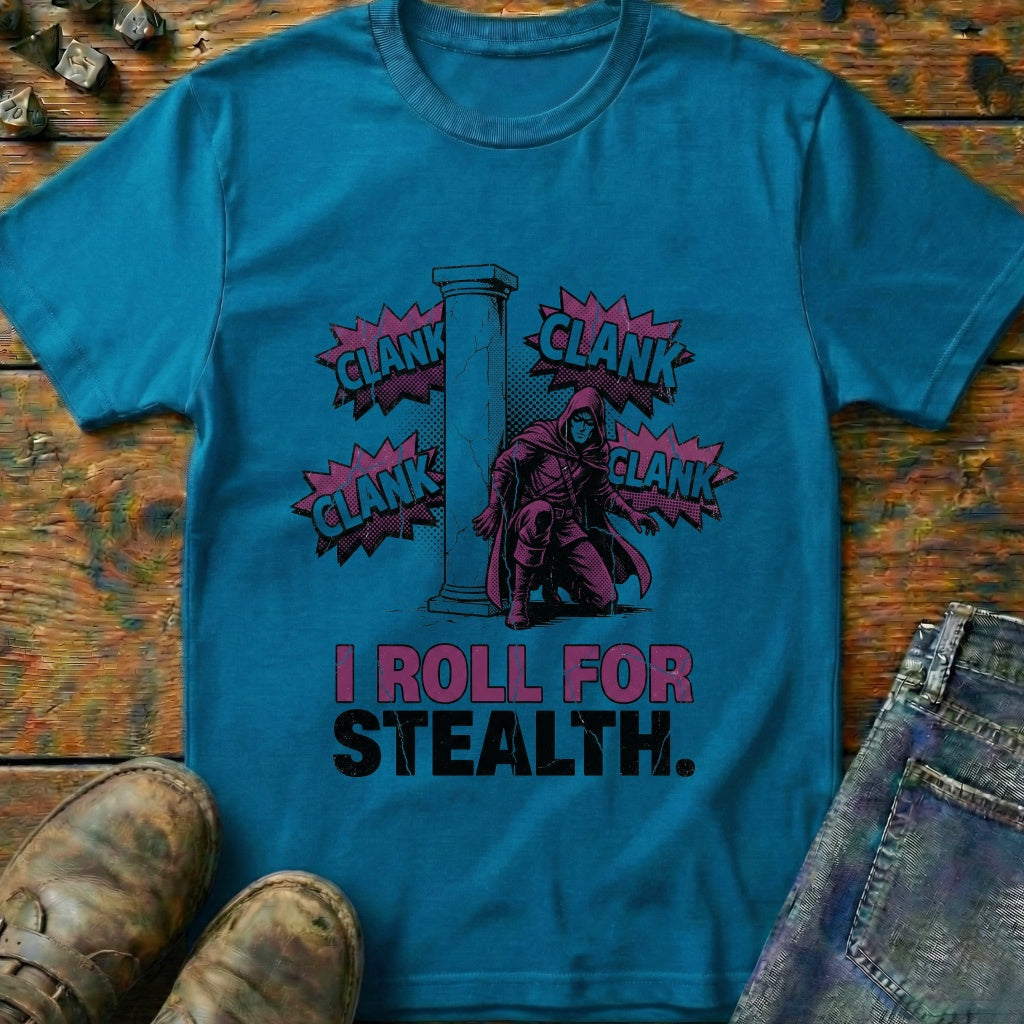 I Roll For Stealth T-Shirt