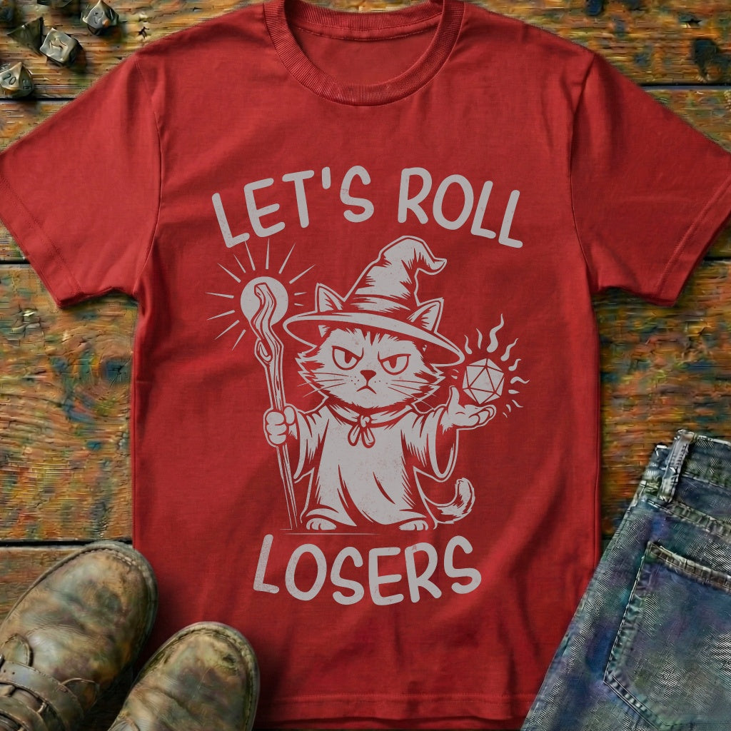 Lets Roll Losers Cat T-Shirt