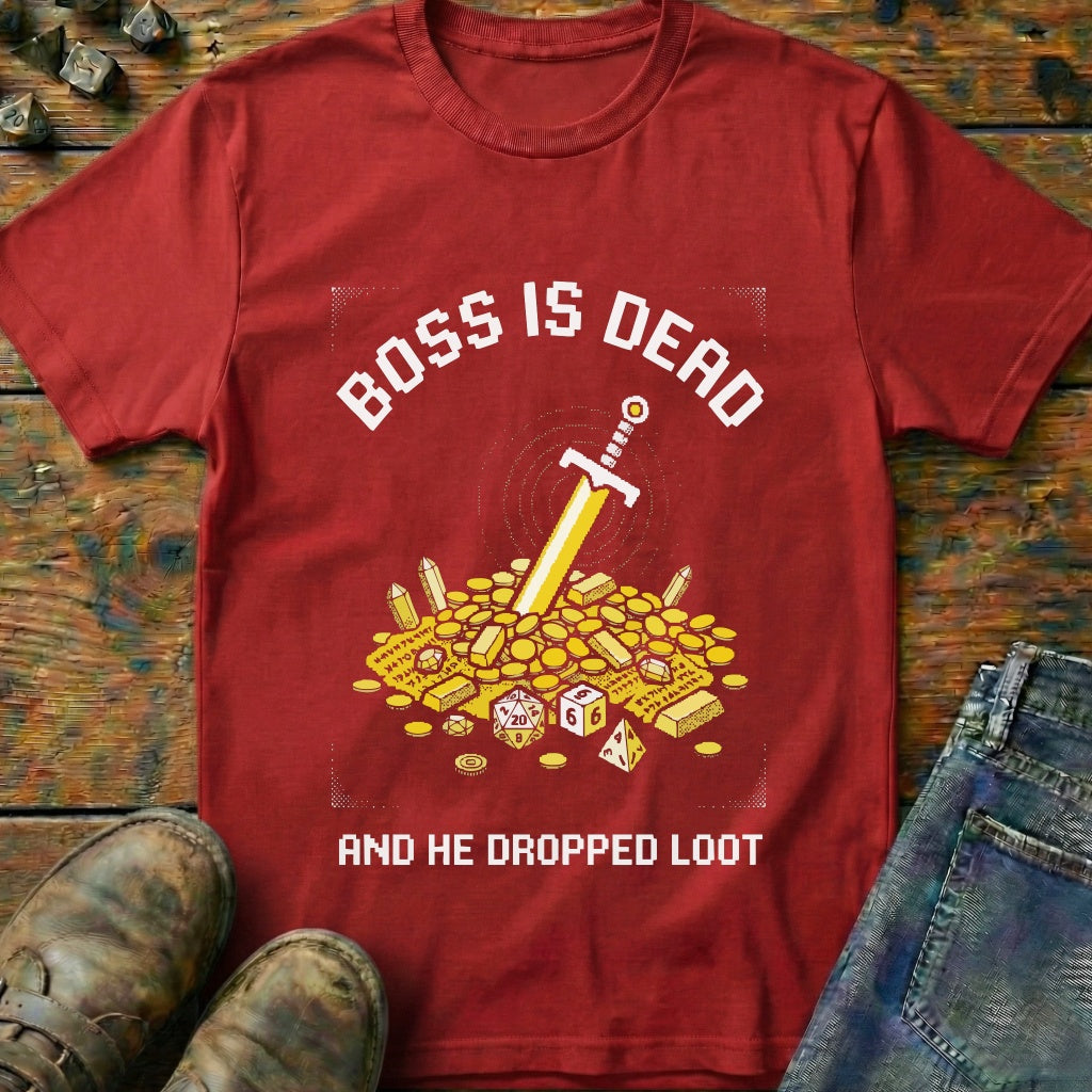 Boss Is Dead Dropped Loot T-Shirt