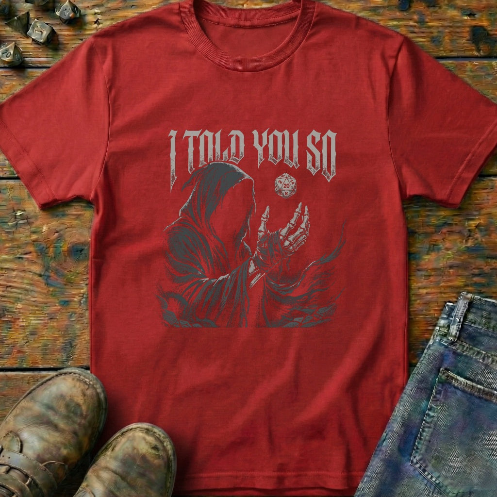 I Told You So T-Shirt