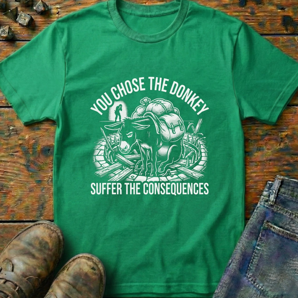 You Chose The Donkey T-Shirt