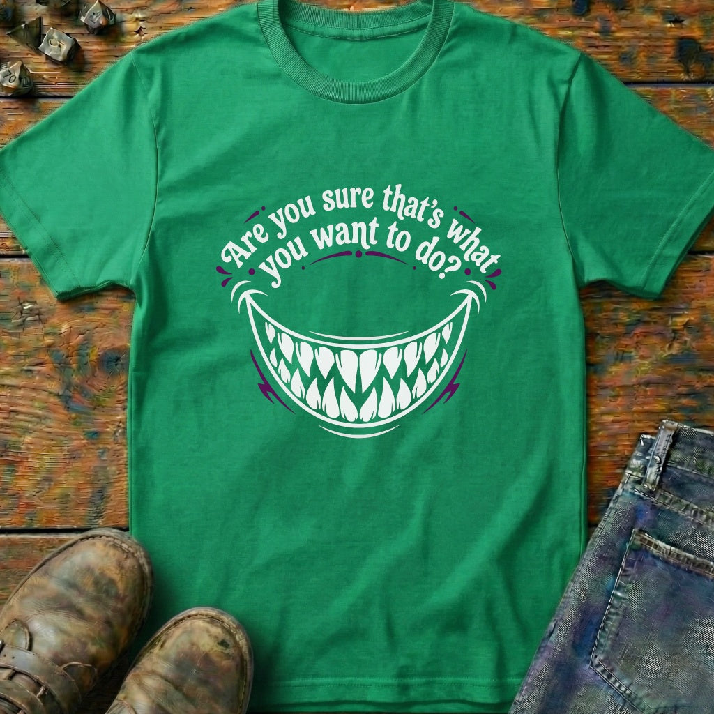 Are You Sure That Smile T-Shirt