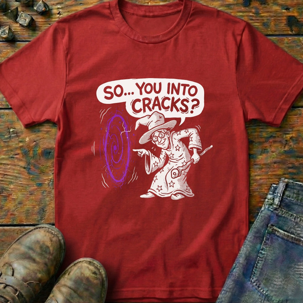 So You Into Cracks T-Shirt