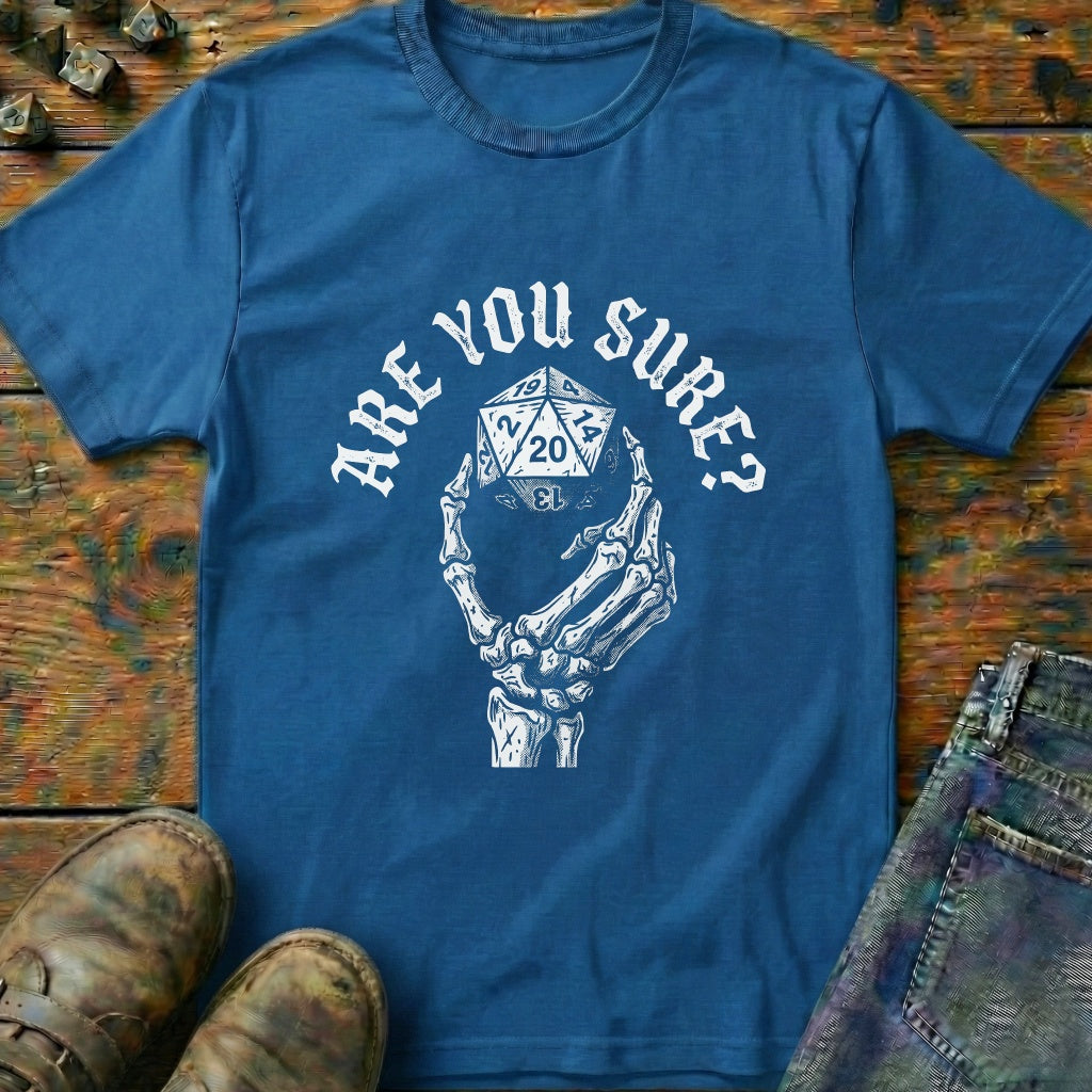 Are You Sure Dice 20 T-Shirt