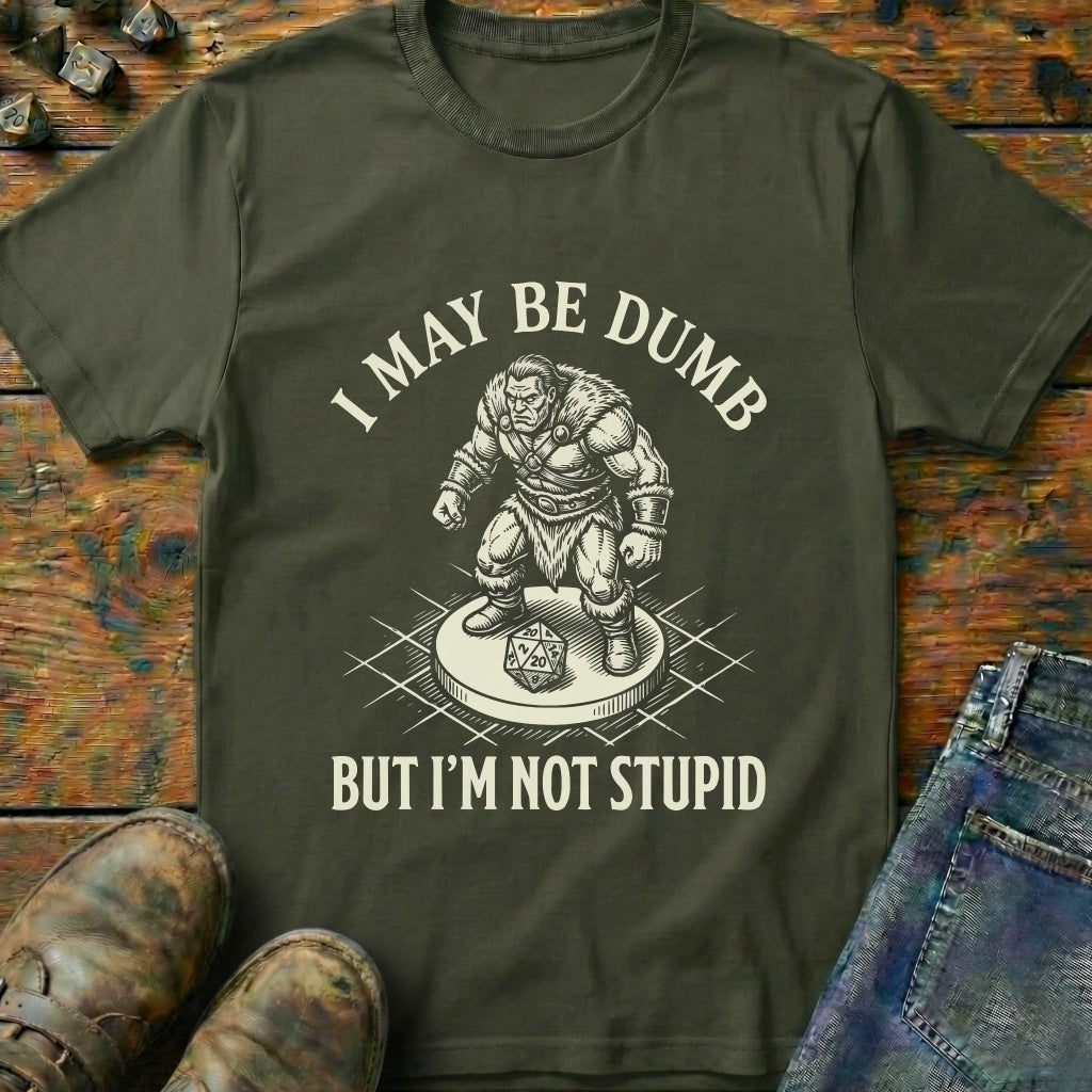 Dumb But Not Stupid T-Shirt