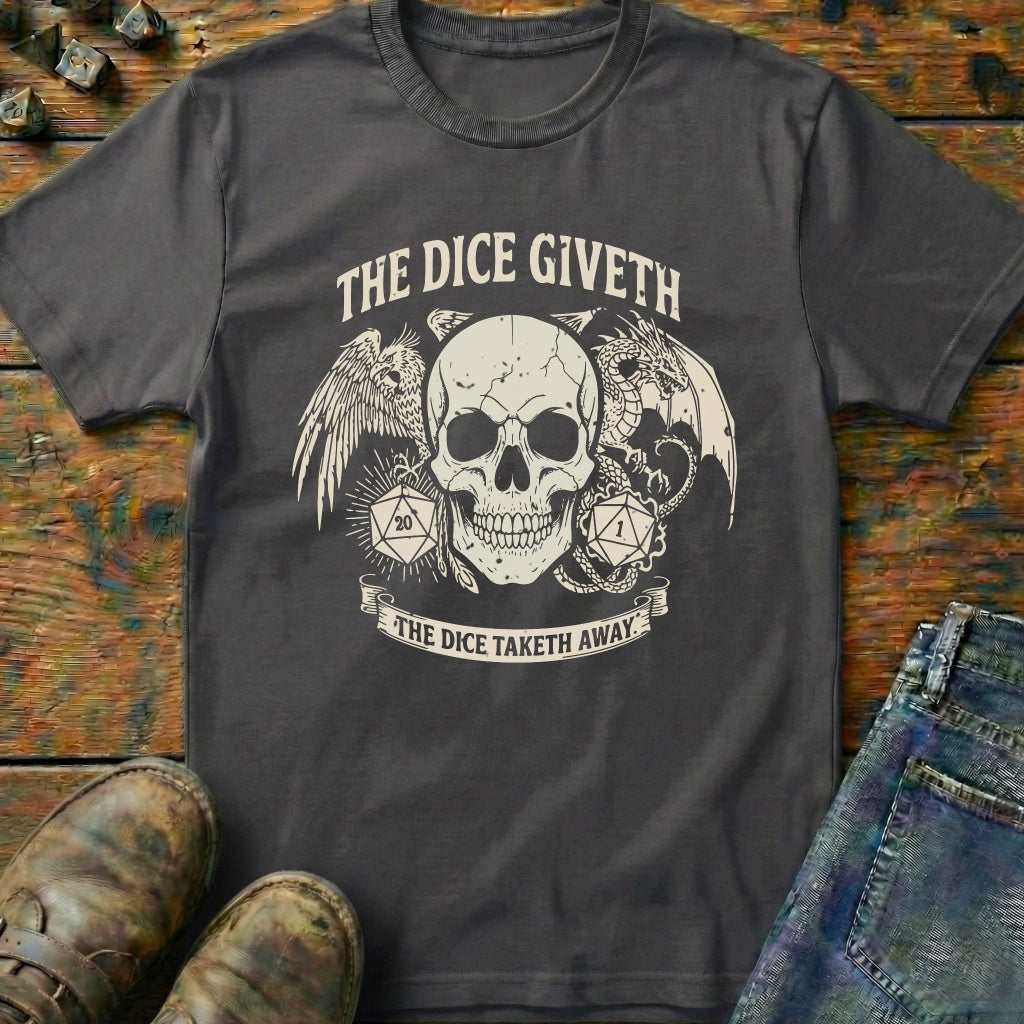 The Dice Giveth T-Shirt