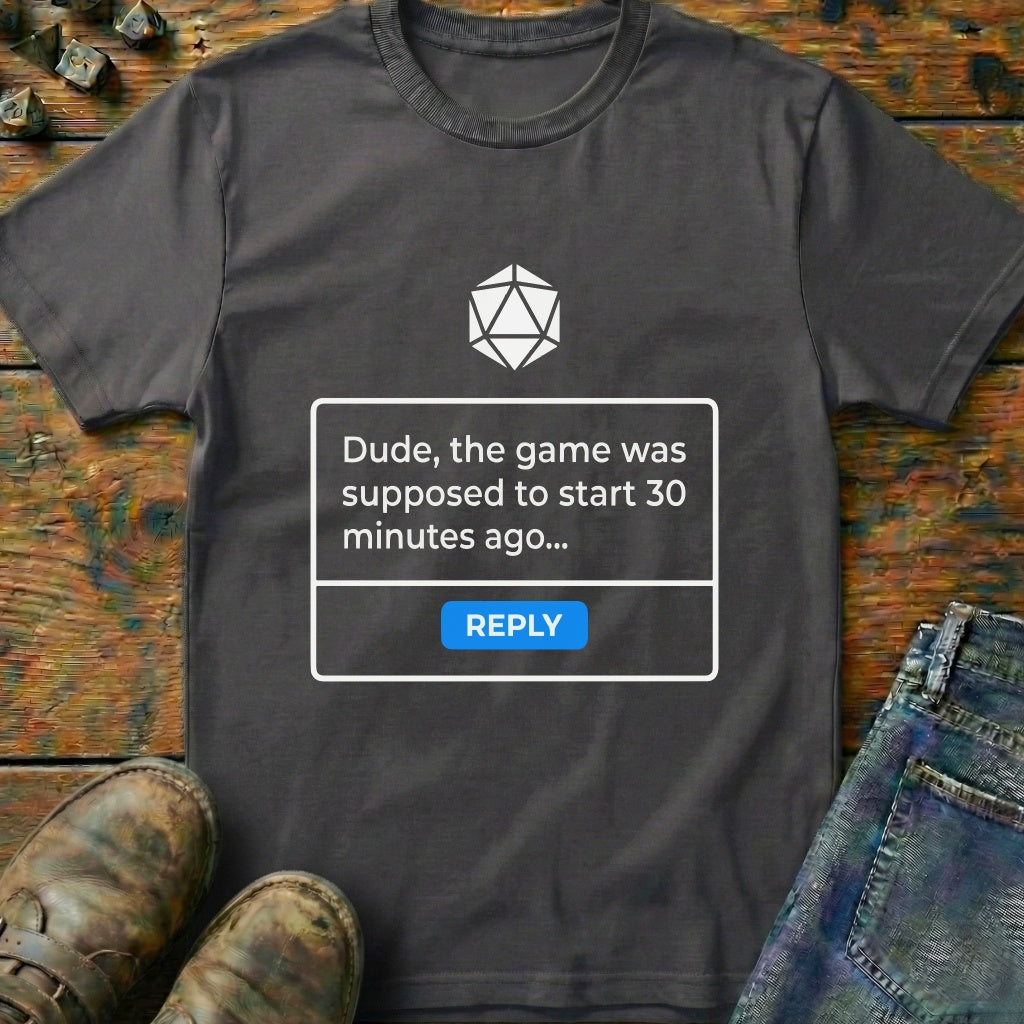 Start 30 Minutes Ago Reply T-Shirt