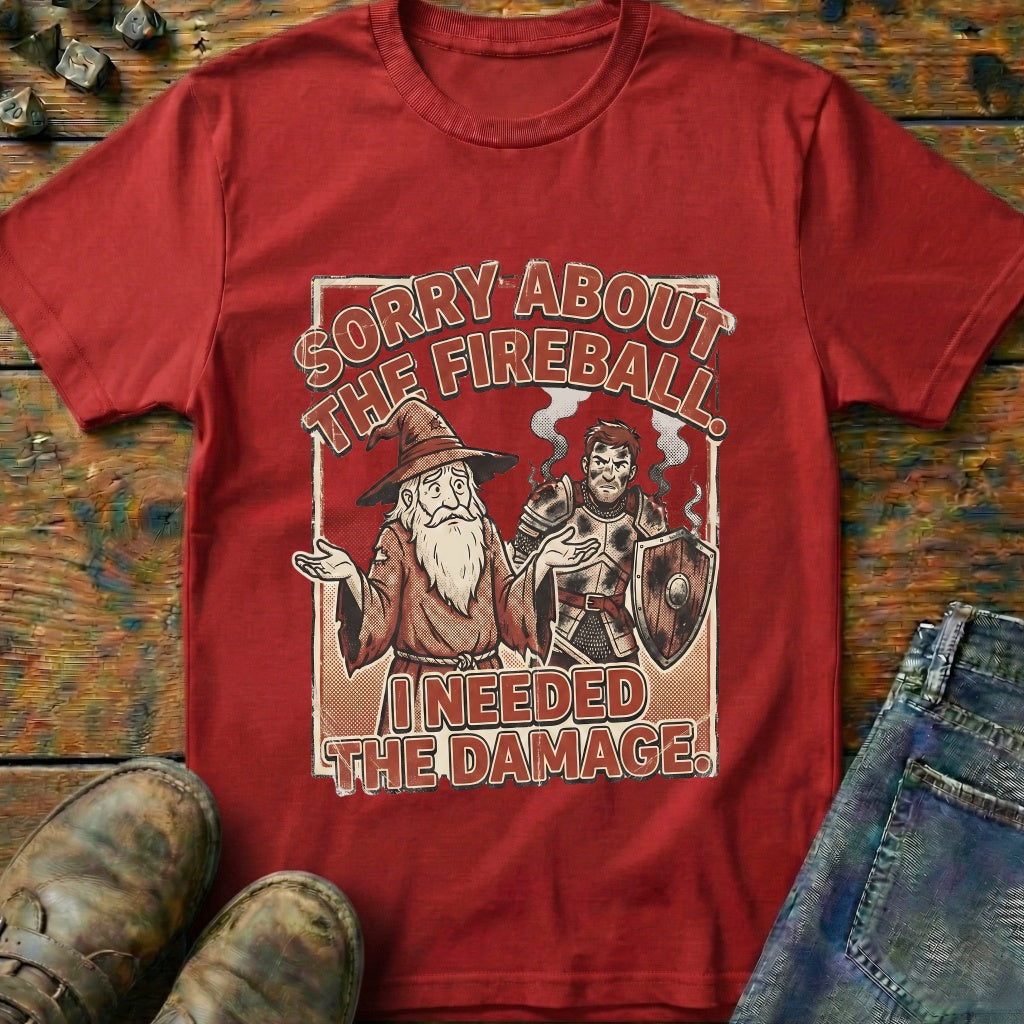 Sorry About The Fireball T-Shirt