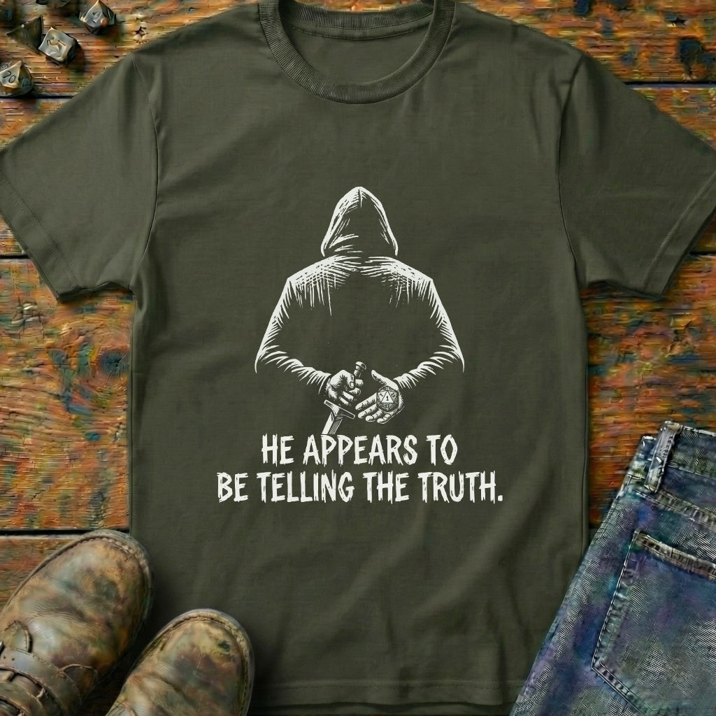 He Appears To Be T-Shirt