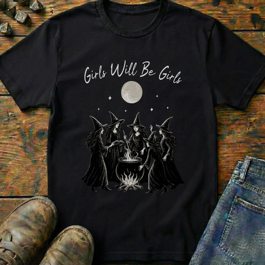 Girls Will Be Girls T-Shirt