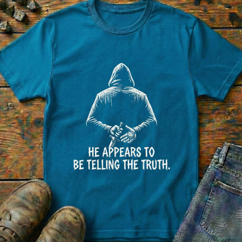 He Appears To Be T-Shirt