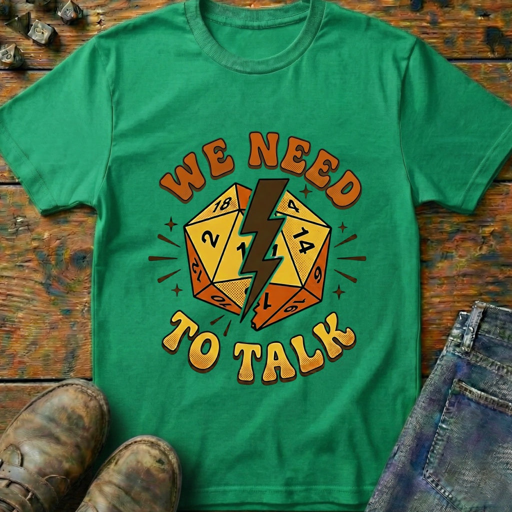 We Need To Talk T-Shirt
