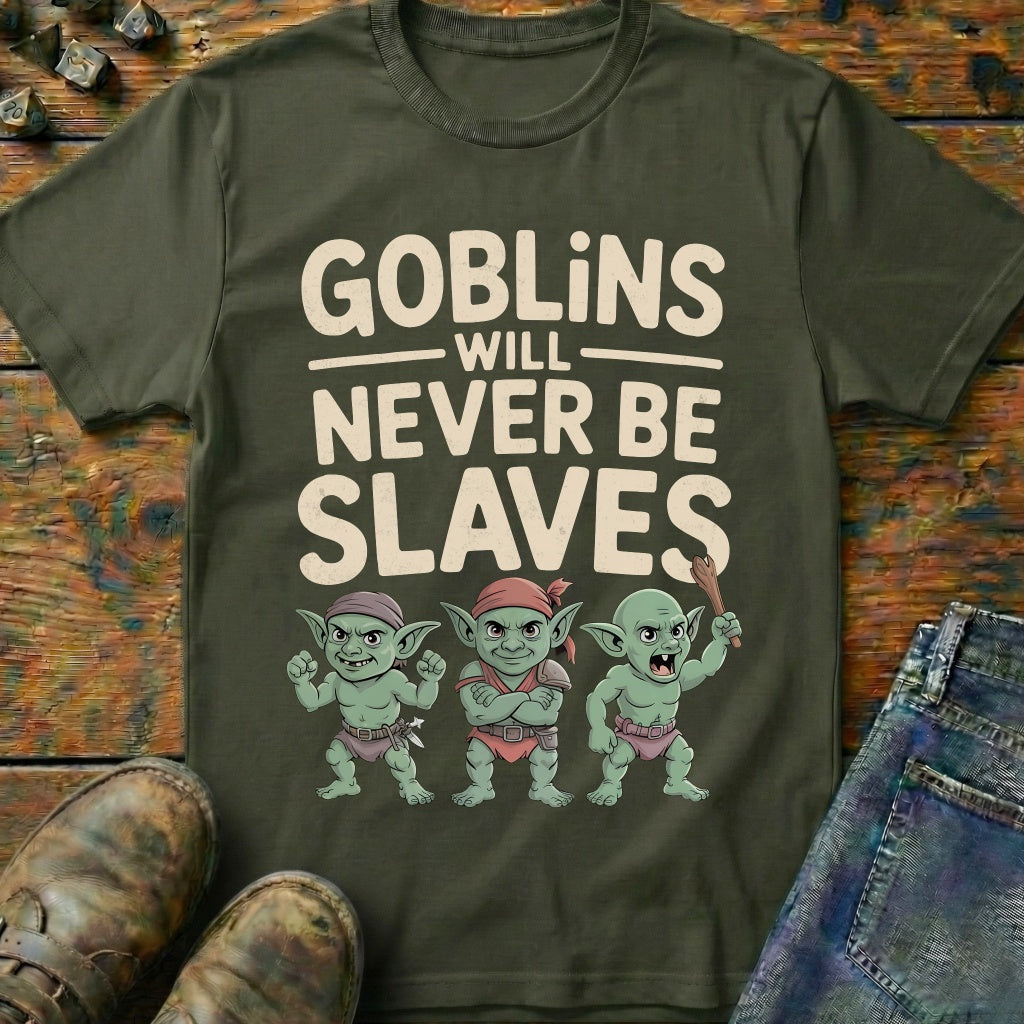 Goblins Will Never Be Slaves T-Shirt