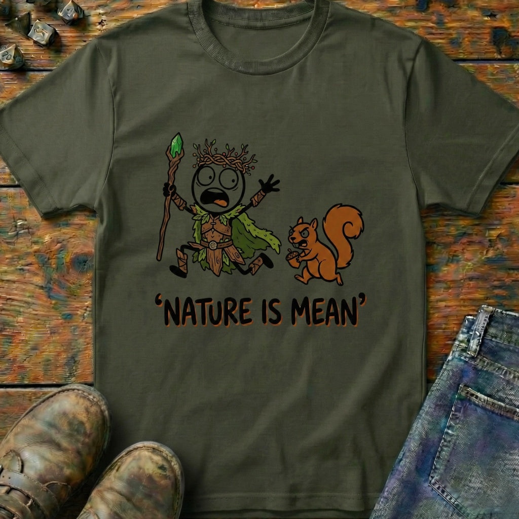 Nature Is Mean T-Shirt