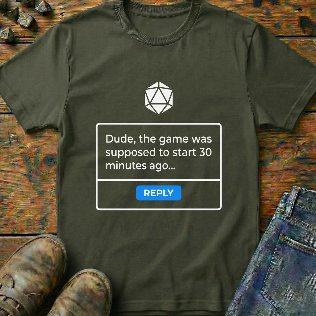 Start 30 Minutes Ago Reply T-Shirt