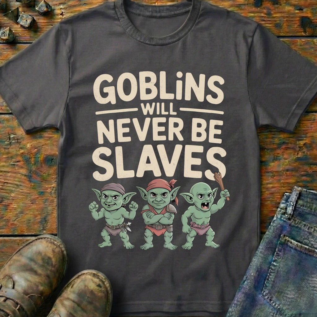 Goblins Will Never Be Slaves T-Shirt