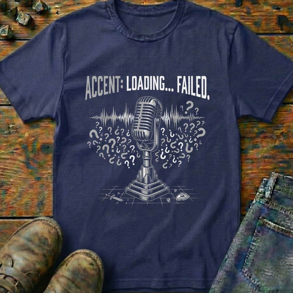 Accent Loading Failed T-Shirt