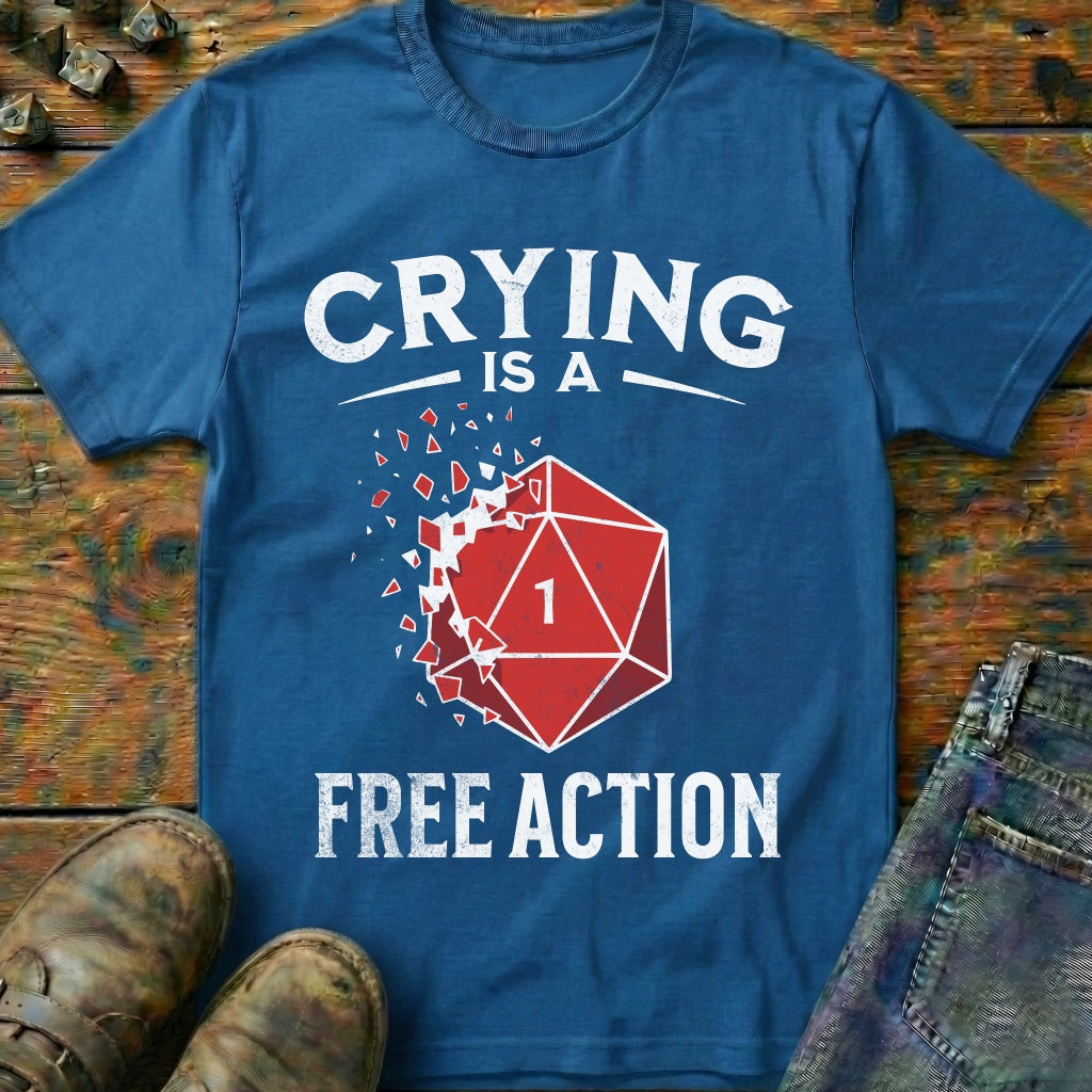 Crying Is A Free Action T-Shirt