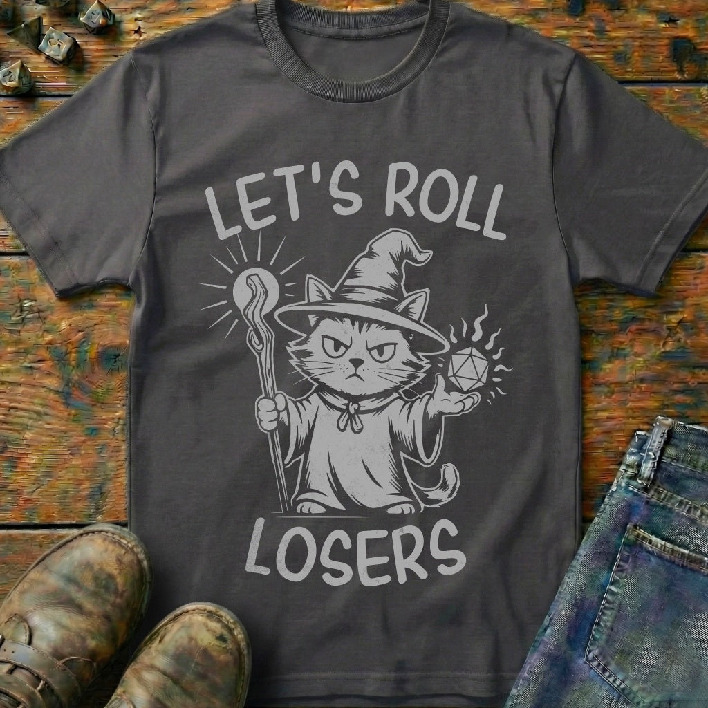 Lets Roll Losers Cat T-Shirt