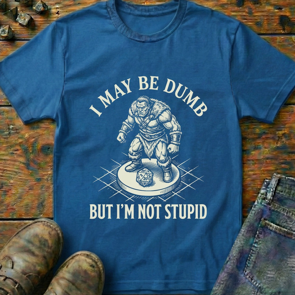 Dumb But Not Stupid T-Shirt