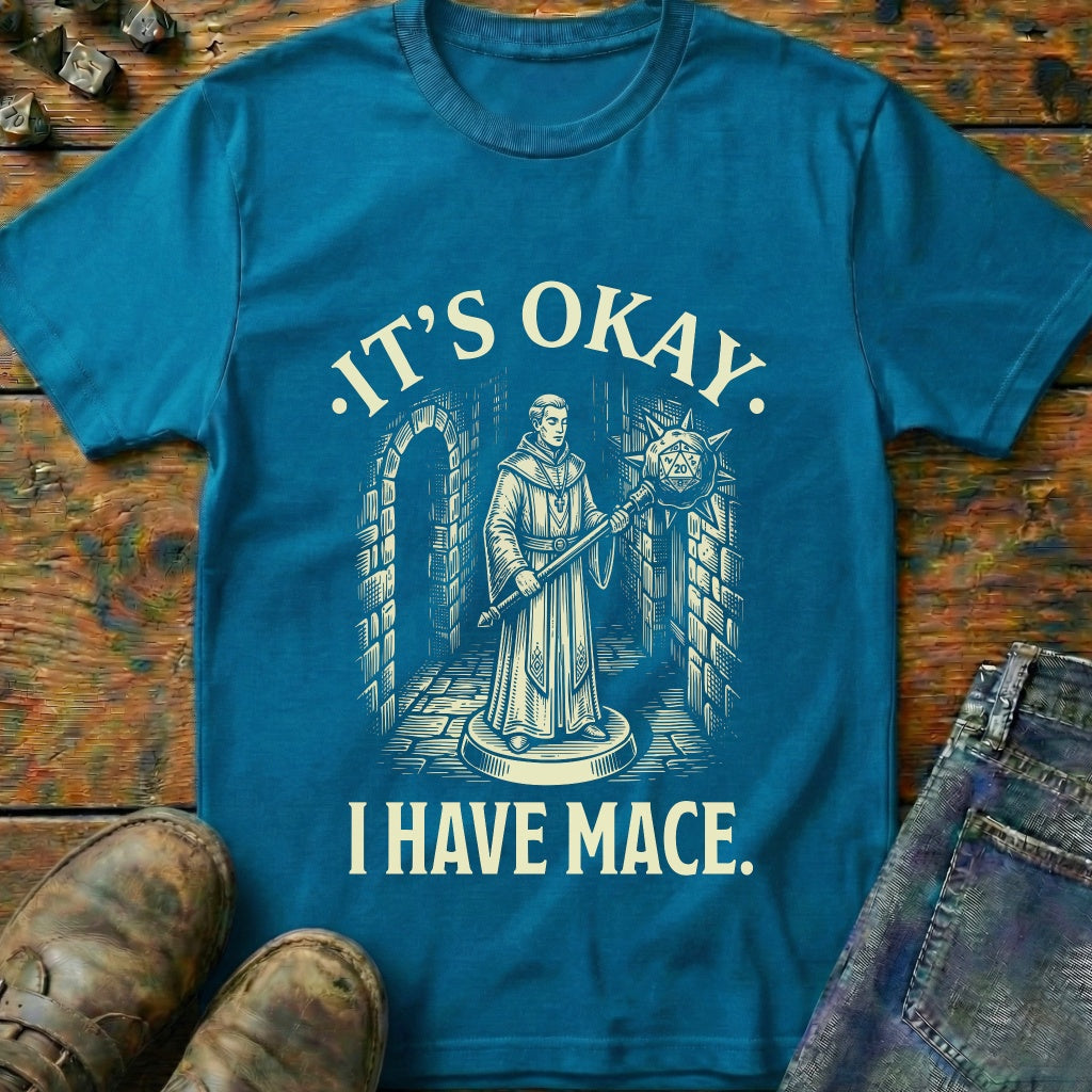 Its Okay Mace T-Shirt