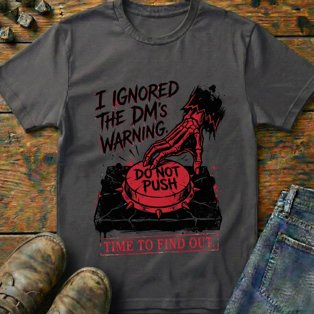 I Ignored The DMs Waring T-Shirt