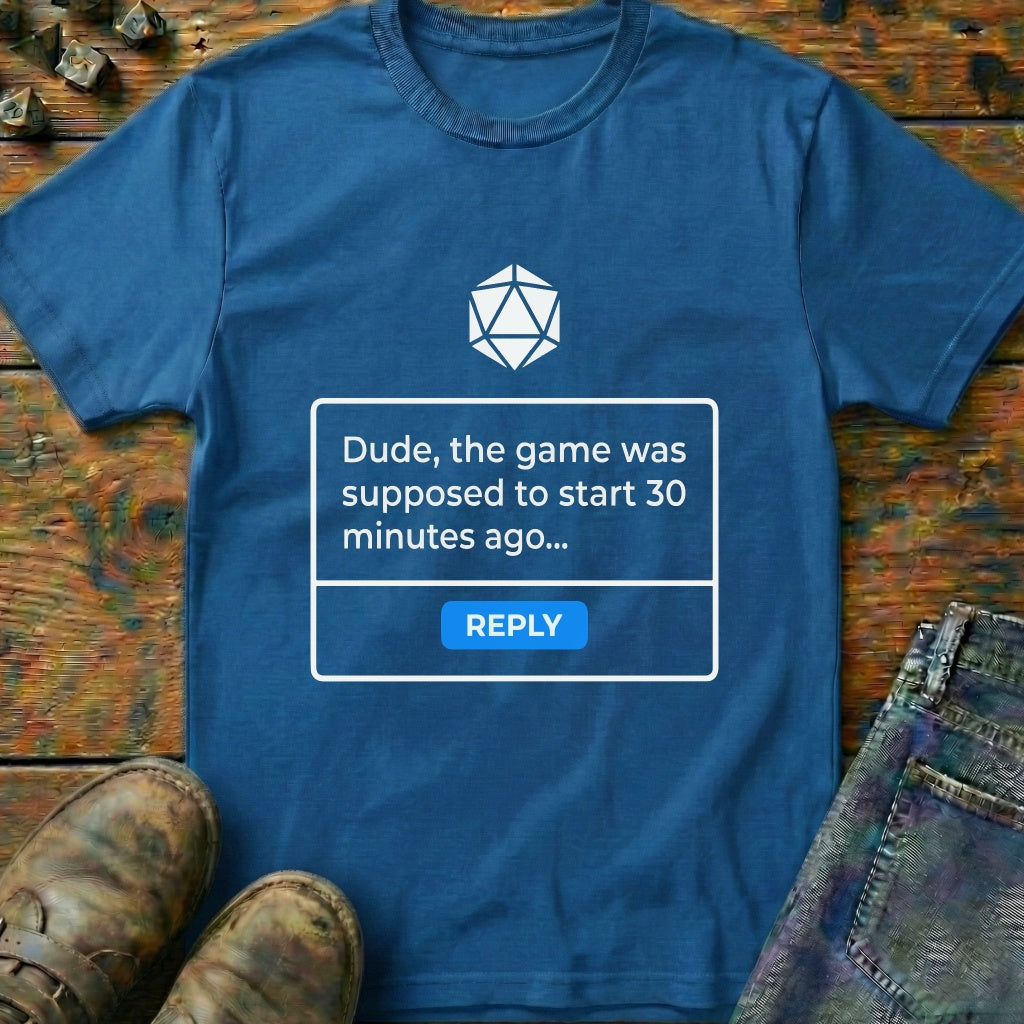 Start 30 Minutes Ago Reply T-Shirt