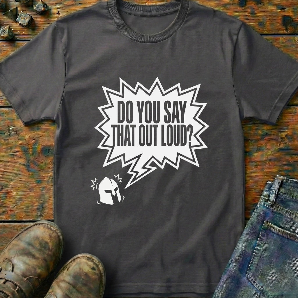 Do You Say That Hamlet T-Shirt