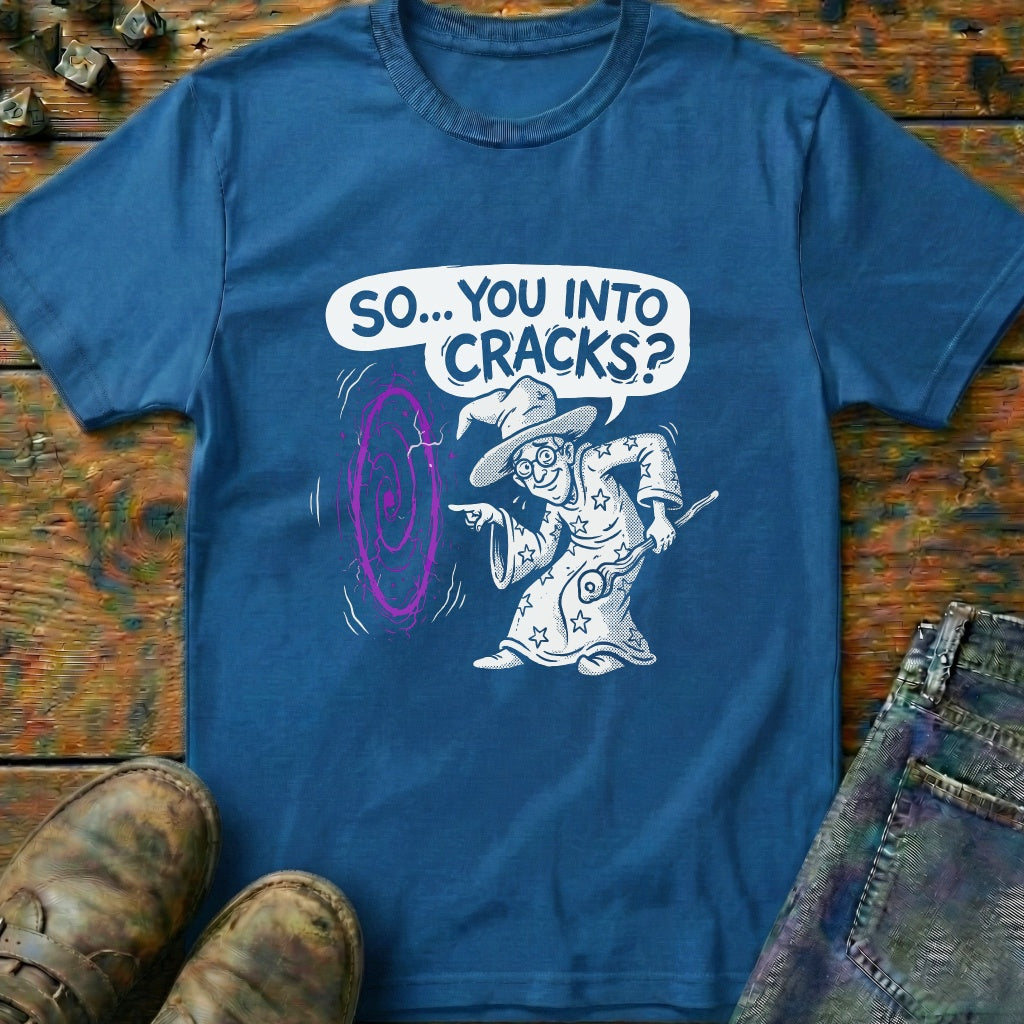 So You Into Cracks T-Shirt