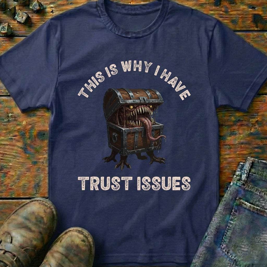 I Have Trust Issues T-Shirt