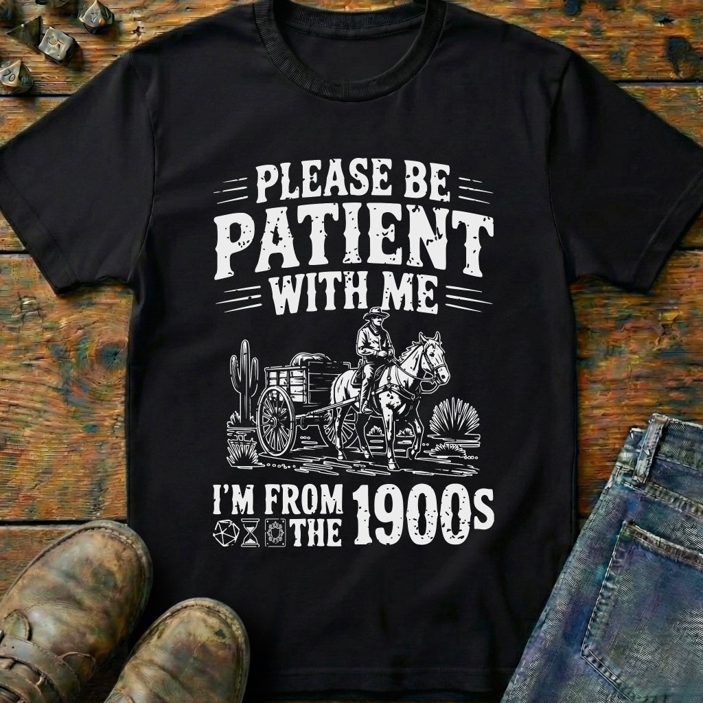Please Be Patient with T-Shirt