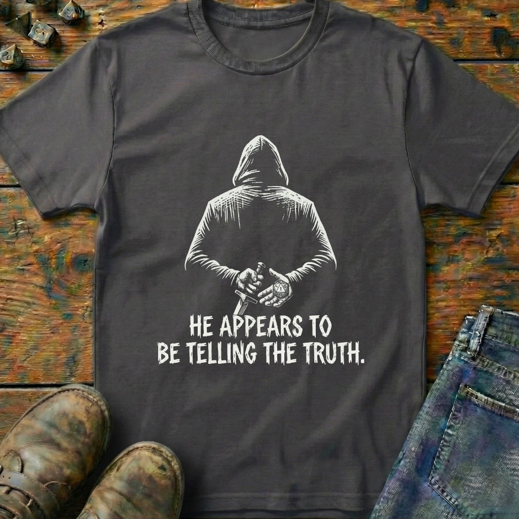 He Appears To Be T-Shirt