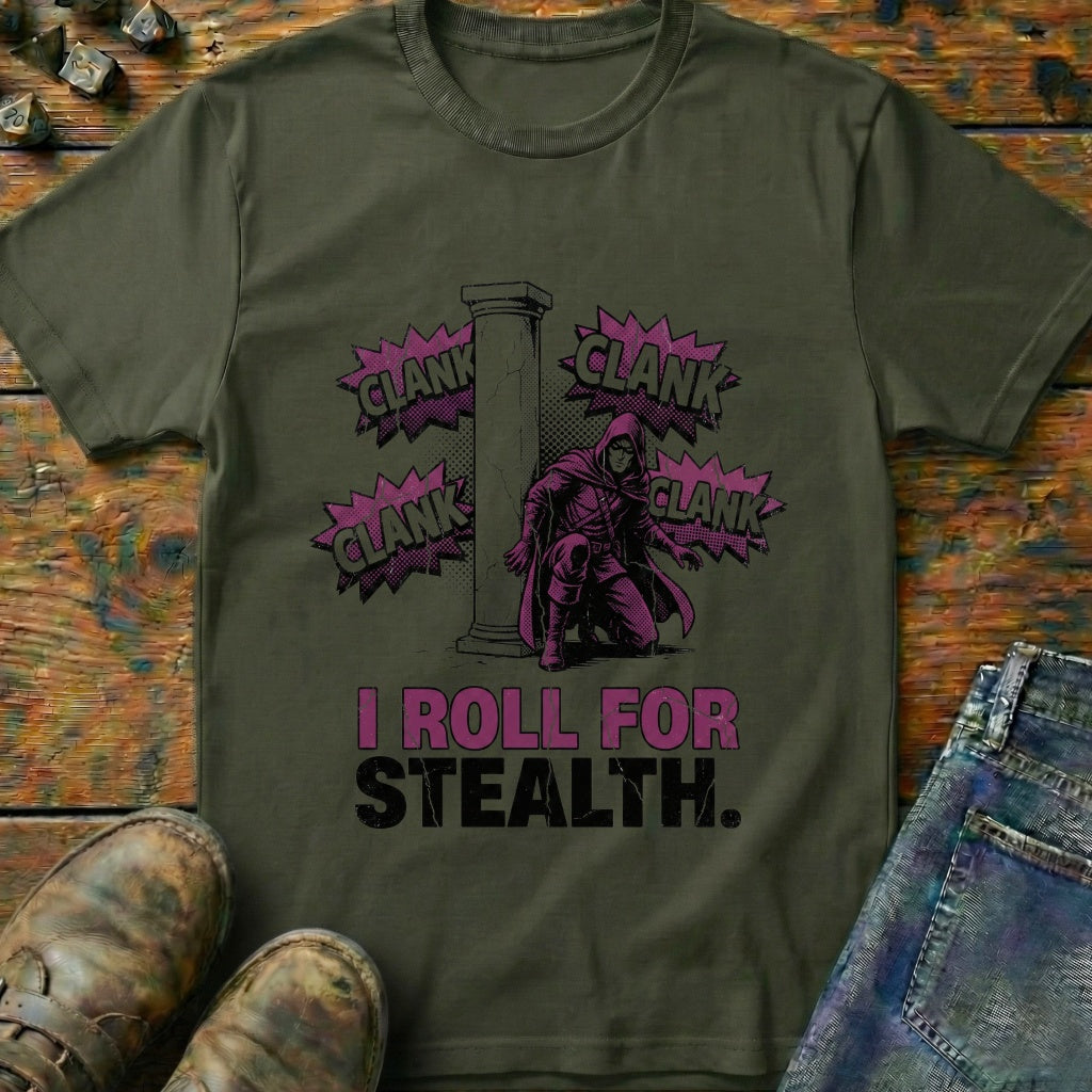 I Roll For Stealth T-Shirt