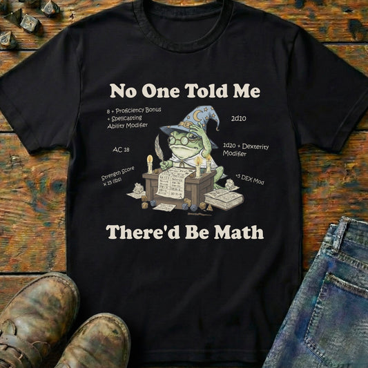 No One Told Me T-Shirt