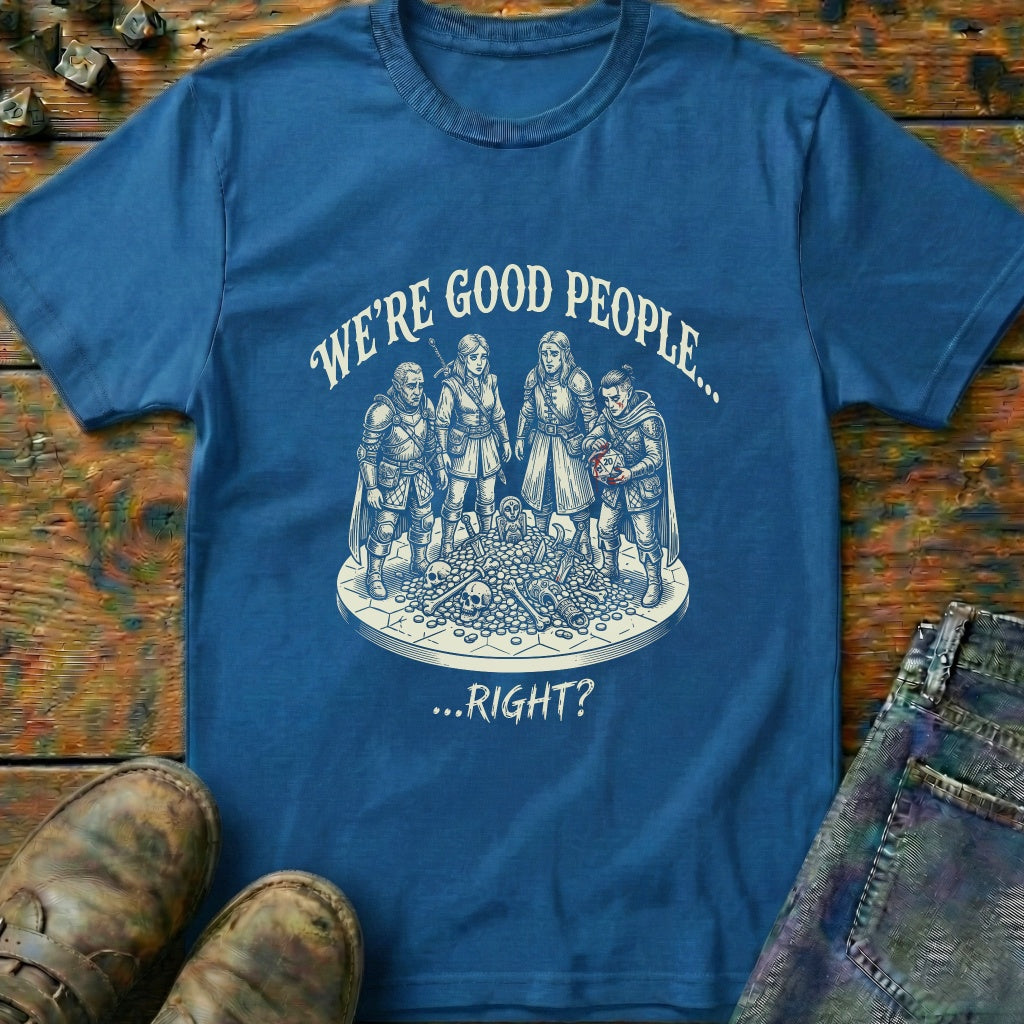Were Good People T-Shirt