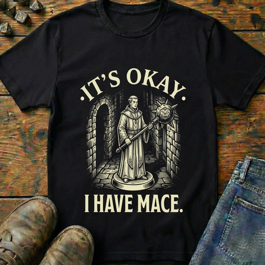 Its Okay Mace T-Shirt