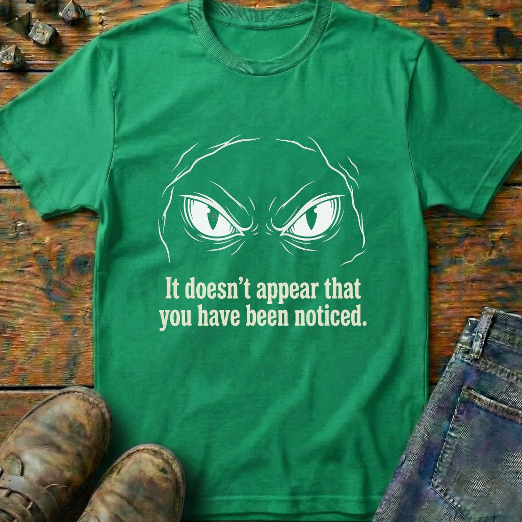 It Doesnt Appear That Eyes T-Shirt