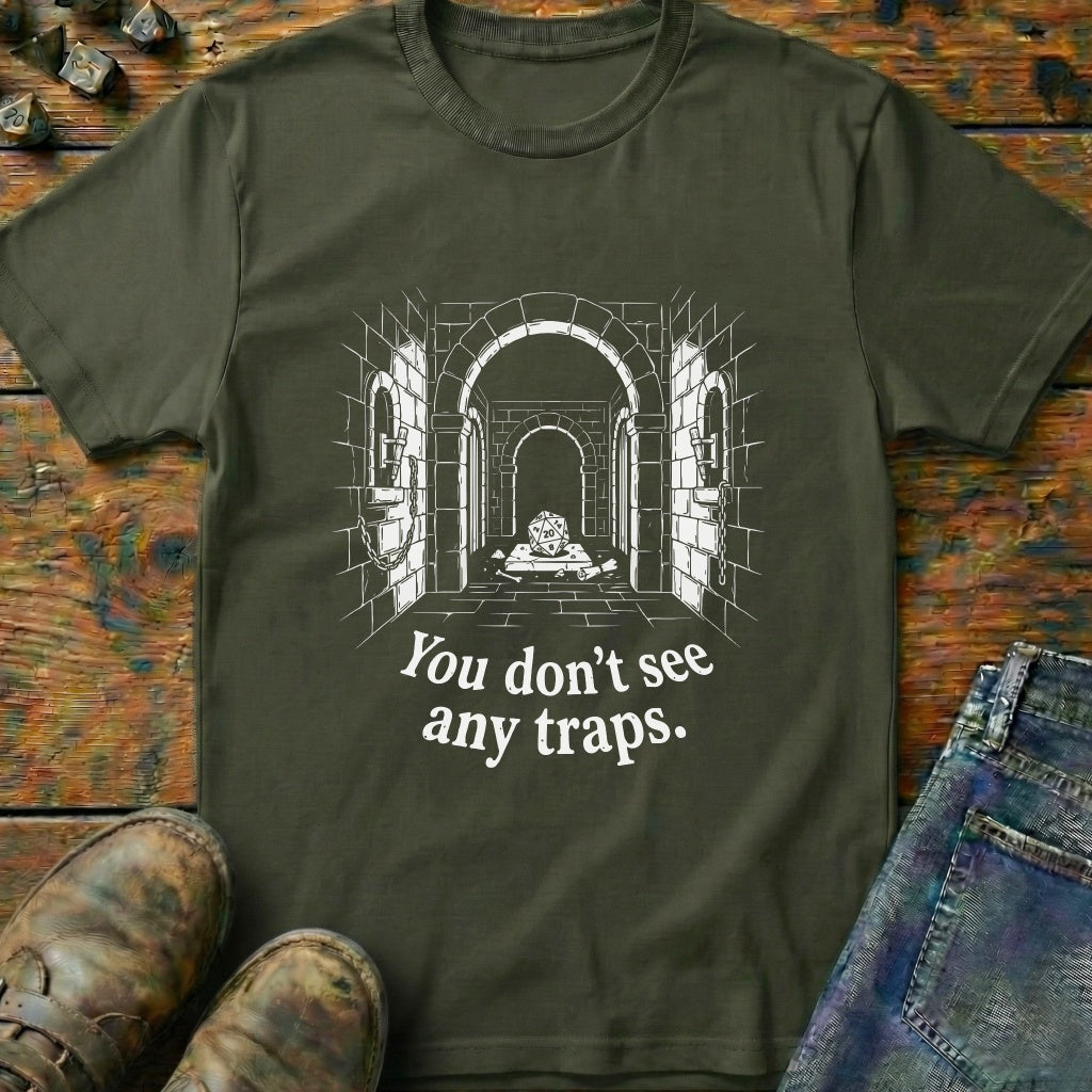 You Dont See Any Traps Dungeon T-Shirt