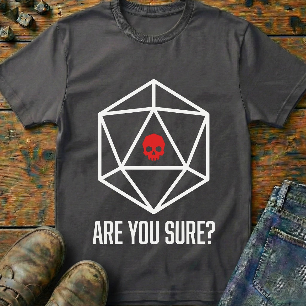 Are You Sure Skull T-Shirt
