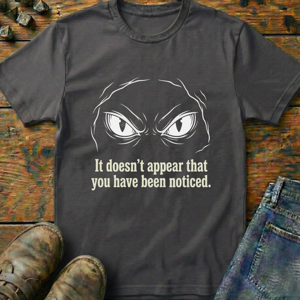 It Doesnt Appear That Eyes T-Shirt