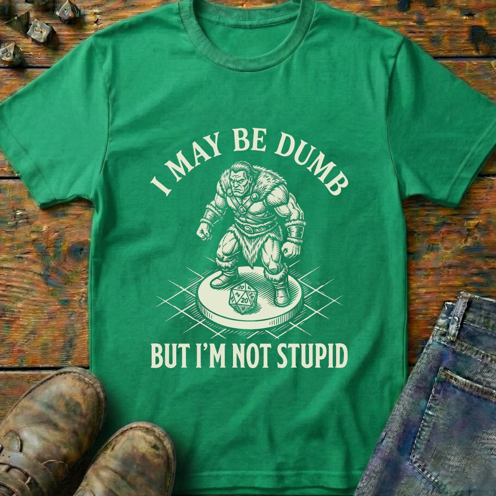 Dumb But Not Stupid T-Shirt