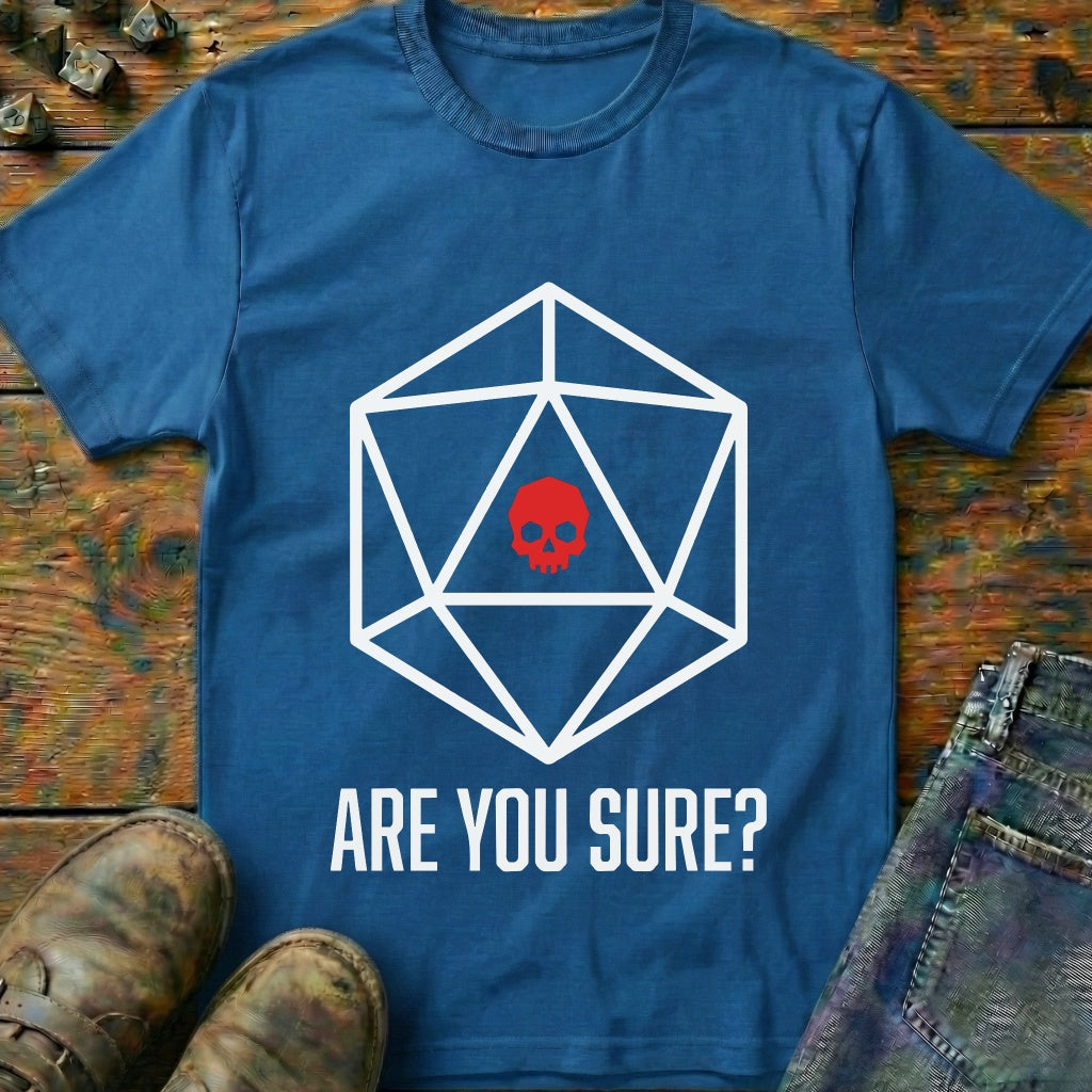 Are You Sure Skull T-Shirt