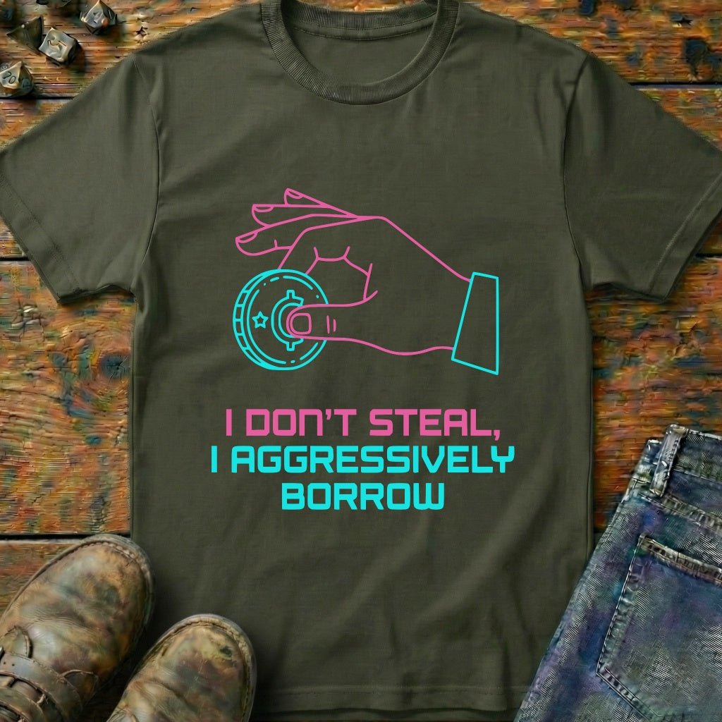 I Dont Steal T-Shirt