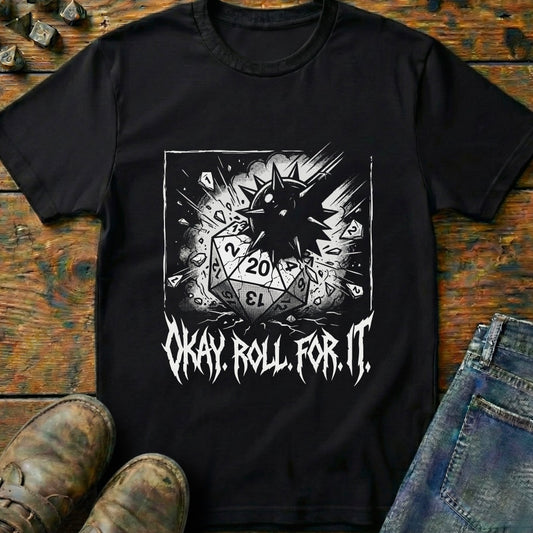 OKay Roll For It T-Shirt